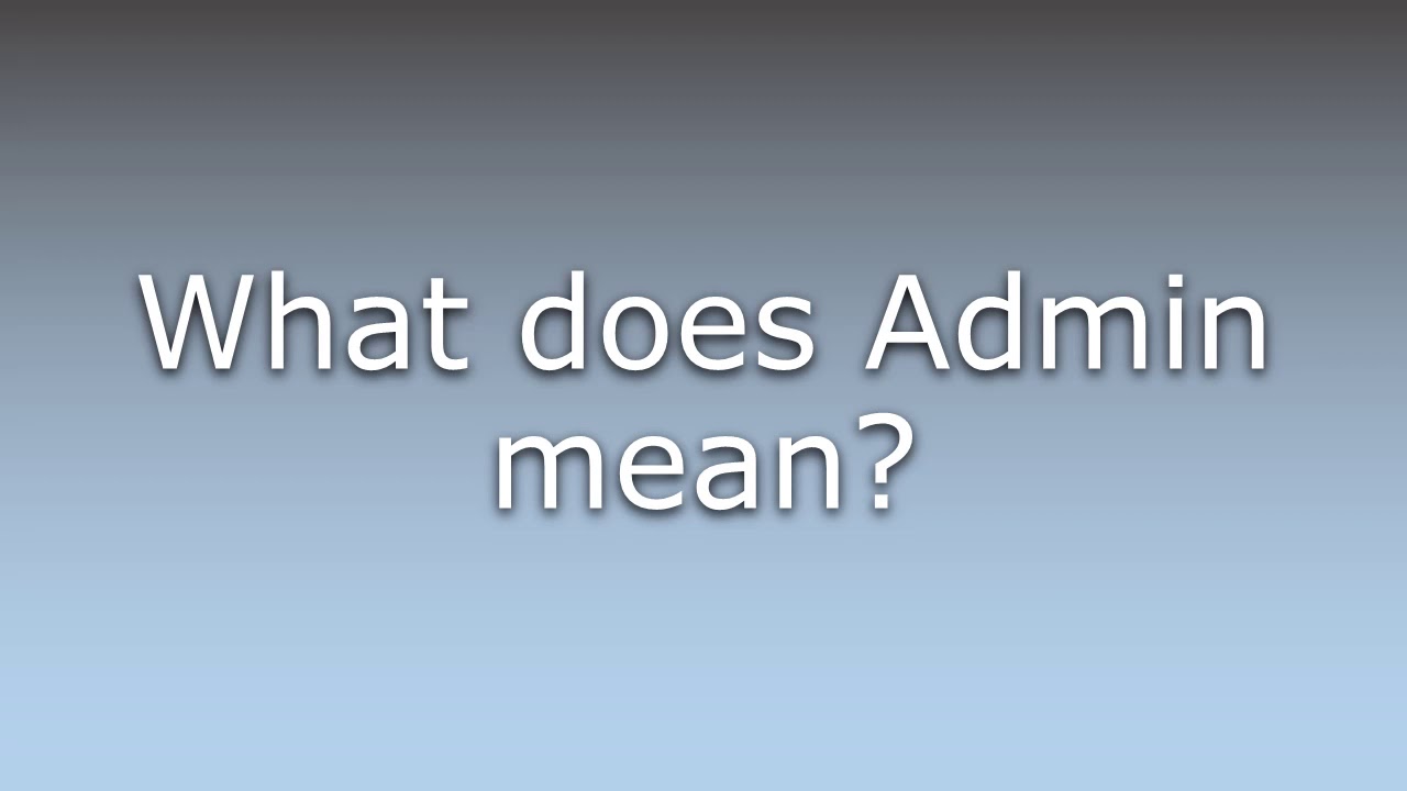 What does admin mean youtube