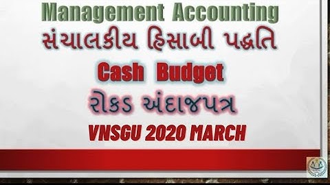 VNSGU 2020 | CASH BUDGET | રોકડ અંદાજપત્ર| Management Account | B.com/M.com /BBA/MBA