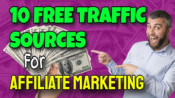 10 FREE Traffic Sources For Affiliate Marketing | Make Quick Money Online