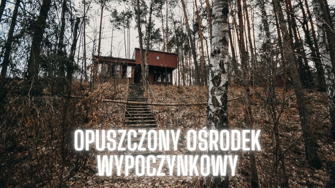 Opuszczony Ośrodek Wypoczynkowy nad jeziorem URBEX48 - YouTube