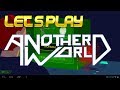Lets Play Another World (15th anniversary edition)