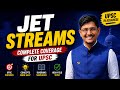 UPSC Geography | Climatology Part- 5 | Jet Streams Explained Simply