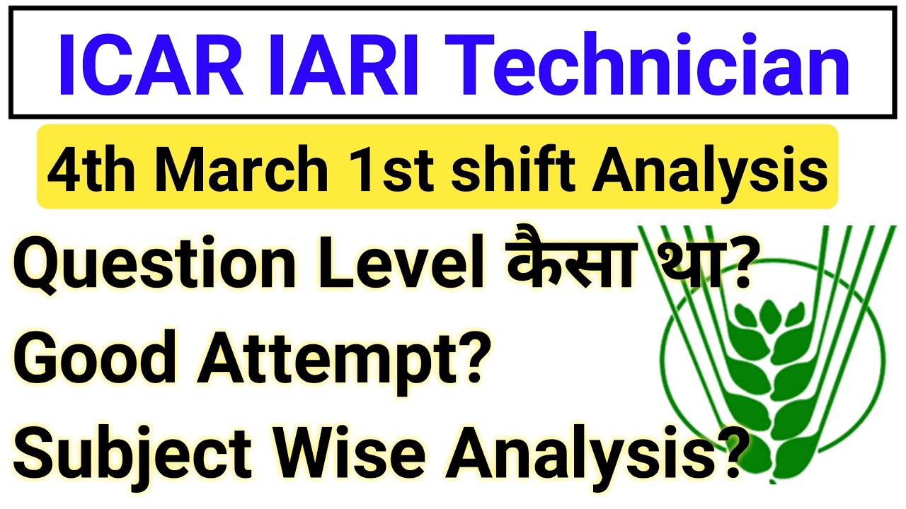ICAR Technician 4th March 1st Shift  Question Paper | ICAR IARI 4 March first Shift Analysis