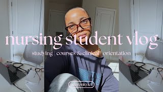 NURSING STUDENT VLOG: studying | courses & clinical | orientation 