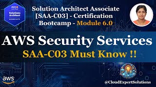 SAA-C03 Module 6.0 – AWS Security Services Overview