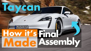 How It's Made - Porsche Taycan Factory in Germany - [ Part 4 ] Final Assembly