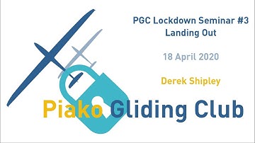 Outlandings! By Derek Shipley : Piako Gliding Club Webinar Series