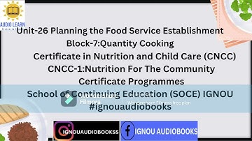 Unit-26 Planning the Food Service Establishment Section-A block-7 CNNC-1 SOCE IGNOU #ignouaudiobooks