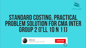 Standard costing, practical problem solution for CMA inter group 2 (I