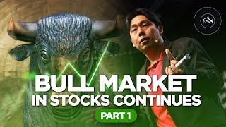 The Bull Market in Stocks  Continues. What's Next? Part 1 of 2