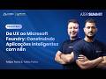 Palestra 1 - Da UX ao Microsoft Foundry: Construindo Aplicações Inteligentes com n8n