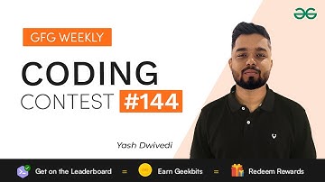 GFG Weekly Coding Contest - 144 Post Analysis | GeeksforGeeks Practice