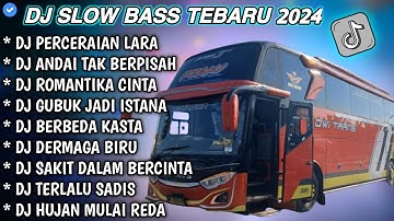 DJ SLOW FULL BASS TERBARU 2024 • PERCERAIAN LARA X ANDAI TAK BERPISAH || DJ TIKTOK TERBARU 2024 !!!