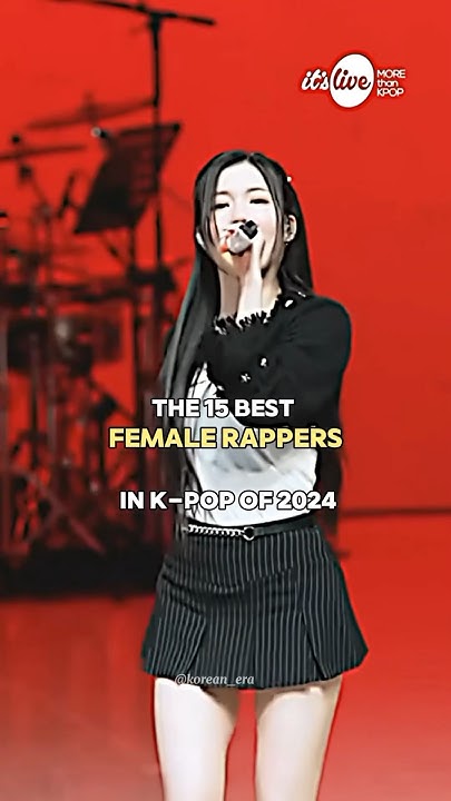 the-15-best-female-rappers-in-kpop-of-2024-explore-shorts-fyp