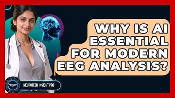 Why Is AI Essential For Modern EEG Analysis? - Neurotech Insight Pro