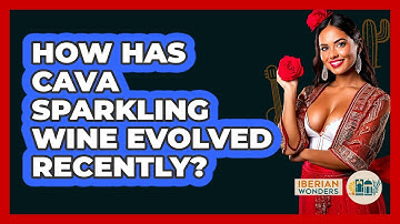 How Has Cava Sparkling Wine Evolved Recently? - Iberian Wonders