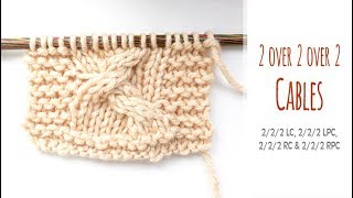 How to Knit : '2 over 2 over 2' CABLES | 2/2/2 LC | 2/2/2 RC | 2/2/2 LPC | 2/2/2 RPC | Lesson