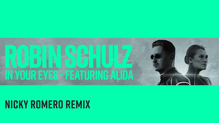 ROBIN SCHULZ FEAT. ALIDA - IN YOUR EYES [NICKY ROM...