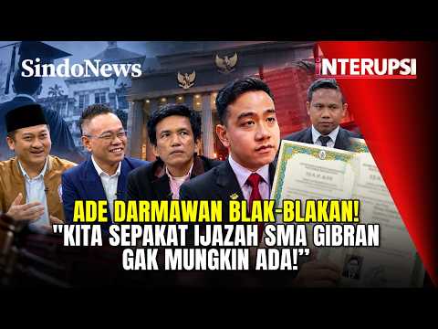 Blak-blakan! Ade Darmawan: Kita Semua Sepakat Ijazah SMA Gibran Gak Mungkin Ada! | Interupsi | 30/10