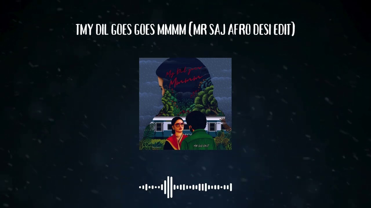 My Dil Goes Mmmm - MR SAJ Afro Desi Edit