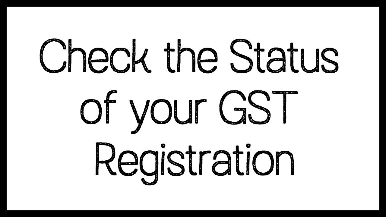 Check The Status Of Your GST Registration YouTube check-the-status-of-your-gst-registration-youtube
