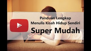 Panduan Cara Menulis Kisah Hidup Sendiri Menjadi Buku (LENGKAP MUDAH PRAKTIS TINGGAL DOWNLOAD) Panduan Cara Menulis Kisah Hidup Sendiri Menjadi Buku (LENGKAP MUDAH PRAKTIS TINGGAL DOWNLOAD)