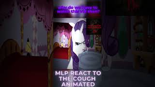 MLP react to The Cough ANIMATED CLIP #thecough #mlp #mlpreact #cupcakes #pinkamena