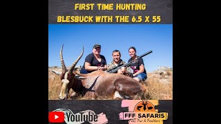 First Time Blesbuck Hunting with the 6.5 x 55  #Hunting #FFSafaris #Riflehunting #Hunting2021
