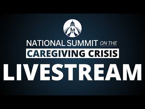 The National Summit on the Caregiving Crisis - Session 2