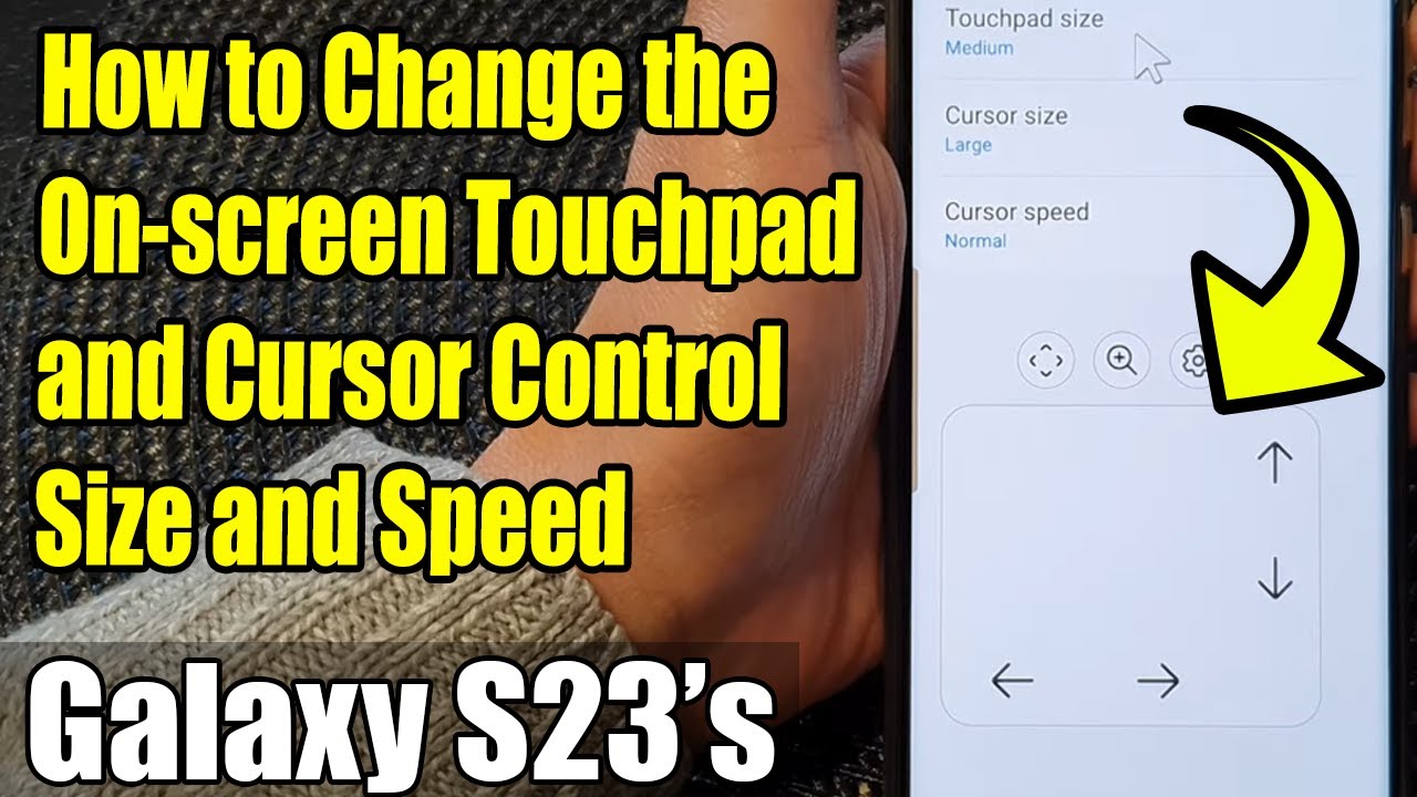 Galaxy S23's How to Change the Onscreen Touchpad and Cursor Control