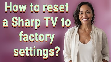 How to reset a Sharp TV to factory settings?