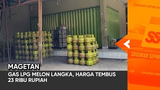 MAGETAN - Gas LPG Melon Langka, Harga Tembus 23 Ribu Rupiah