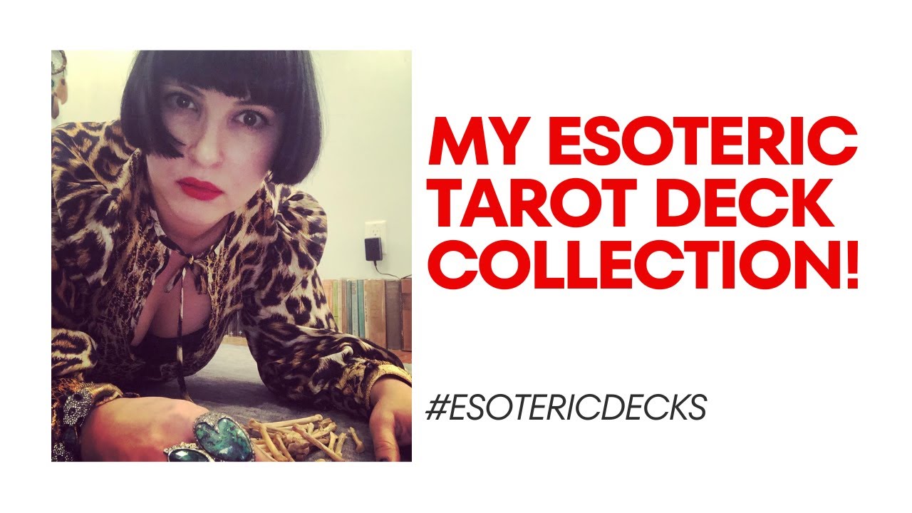 My Esoteric Tarot Decks! 