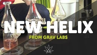 New Helix from Grav Labs // 420 Science Club