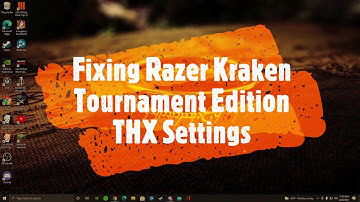 Fixing Razer Kraken Tournament Edition THX Sound Settings