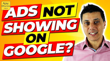 7 Reasons: Why Are My Ads are not being Shown On Google [2021] | Ajay Dhunna