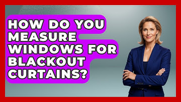 How Do You Measure Windows For Blackout Curtains? - NextGen Viewing and Audio