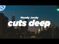 Moody Joody - Cuts Deep (Clean - Lyrics)