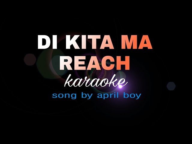 DI KITA MA REACH april boys karaoke class=