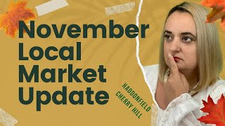 Local Market Update November 2022 - Haddonfield NJ and Cherry Hill NJ
