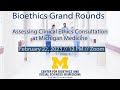 Assessing Clinical Ethics Consultation at Michigan Medicine