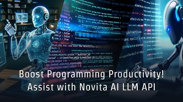 Boost programming productivity! Assist with Novita AI LLM API