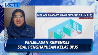 Kelas BPJS Diganti KRIS, Kemenkes Memastikan Iuran Masih Dipersiapkan - SIS 14/05