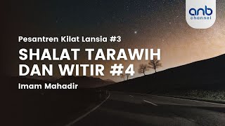 Shalat Tarawih dan Witir #4 | Imam Mahadir