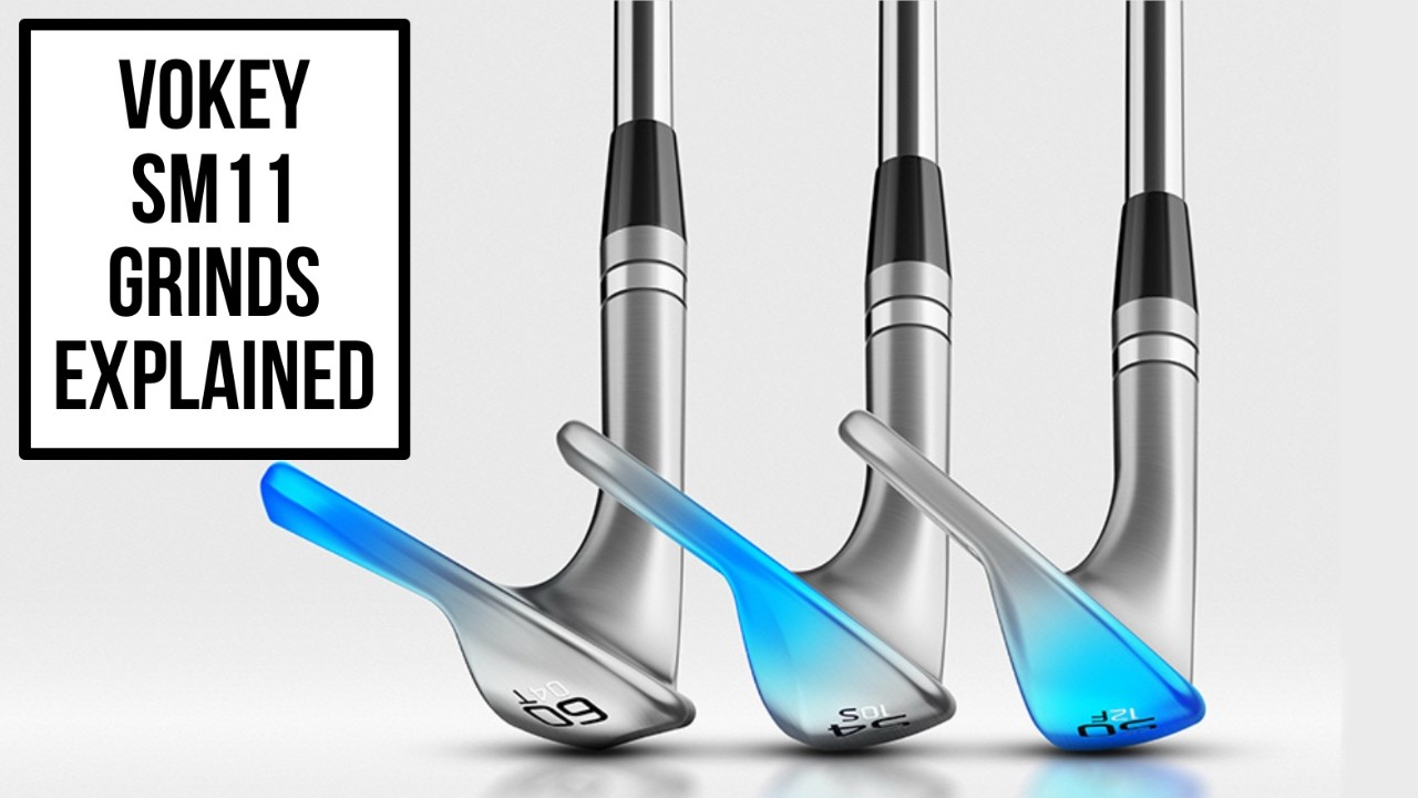Off Course - Choosing Vokey SM11 Grinds