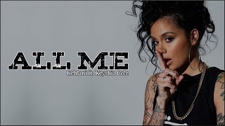 Kehlani - All Me ft. Keyshia Cole (Lyrics)