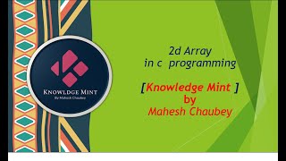 2D||multidimensional Array in  c programming