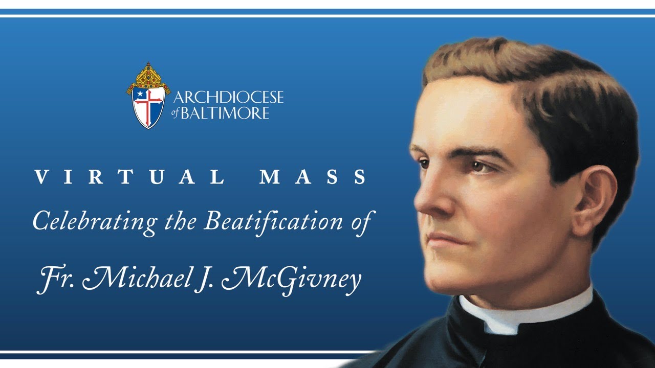 Virtual Mass Celebrating the Beatification of Fr. Michael J. McGivney