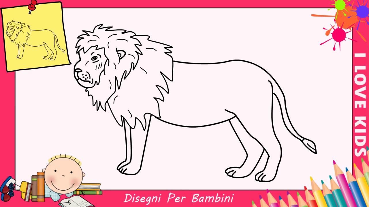 Disegni Di Leoni Facili Per Bambini Come Disegnare Un Leone Passo Per Passo 3 Youtube