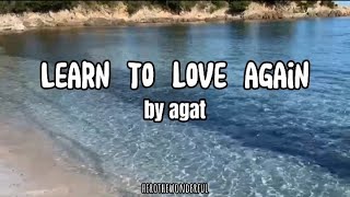 Download Lagu Learn to love again - agat [lyrics] MP3